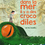 Dans la mer il ya des crocodiles